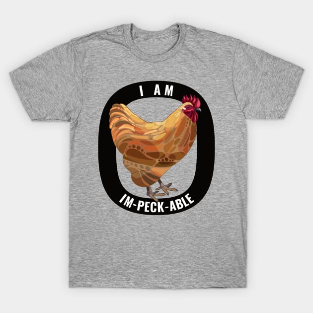 I Am Im-Peck-Able T-Shirt by designsmostfowl